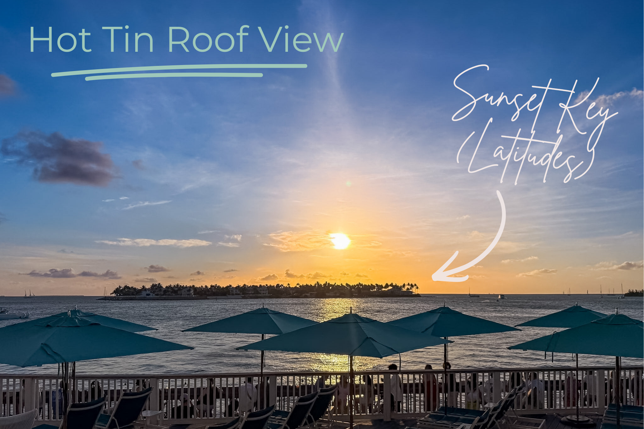 Latitudes vs Hot Tin Roof dinner comparison at sunset in Key West